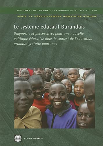 Le systÃ¨me Ã©ducatif Burundais: Diagnostic et perspectives pour une nouvelle politique Ã©ducative dans le contexte de l'Ã©ducation primaire gratuite pour ... Human Development Series) (French Edition) (9780821371336) by World Bank