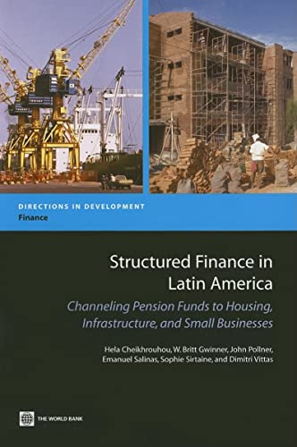 9780821371398: Structured Finance in Latin America: Channeling Pension Funds to Housing, Infrastructure, and Small Business