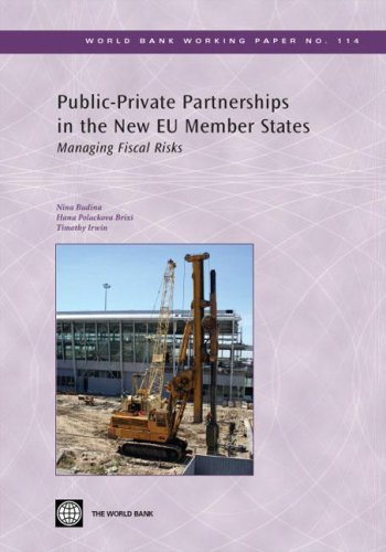 Public-Private Partnerships in the New EU Member States: Managing Fiscal Risks (114) (World Bank Working Papers) (9780821371534) by Irwin, Timothy; Polackova Brixi, Hana; Budina, Nina