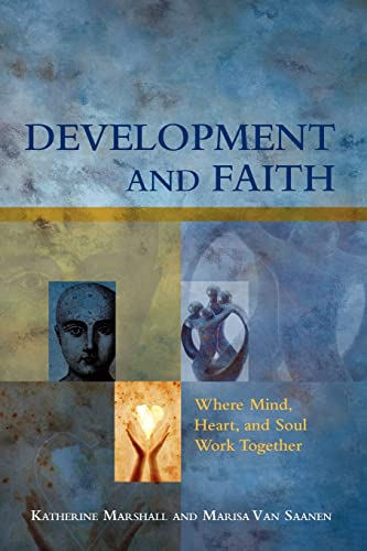 Beispielbild fr Development and Faith : Where Mind, Heart, and Soul Work Together zum Verkauf von Better World Books