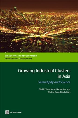 Beispielbild fr Growing Industrial Clusters in Asia : Serendipity and Science zum Verkauf von Better World Books: West