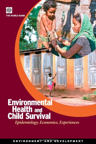 Beispielbild fr Environmental Health and Child Survival : Epidemiology, Economics, Experiences zum Verkauf von Better World Books