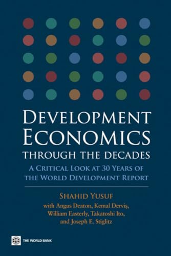 Beispielbild fr Development Economics through the Decades: A Critical Look at Thirty Years of the World Development Report zum Verkauf von books4u31