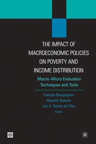 Stock image for THE IMPACT OF MACROECONOMIC POLICIES ON POVERTY AND INCOME DISTIBUTION: Macro-micro Evaluation Techniques and Tools (Equity and Development Series) for sale by Prominent Books