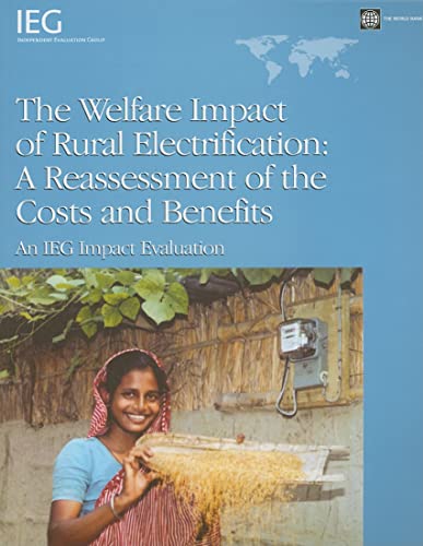 9780821373675: The welfare impact of rural electrification: a reassessment of the costs and benefits, an IEG impact evaluation