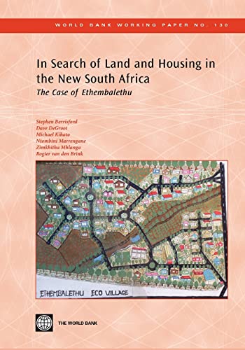 Stock image for In Search of Land and Housing in the New South Africa: The Case of Ethembalethu (World Bank Working Papers) for sale by Ebooksweb