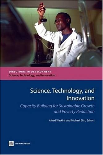 Imagen de archivo de Science, Technology, and Innovation: Capacity Building for Sustainable Growth and Poverty Reduction (Directions in Development) a la venta por Wonder Book