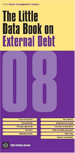 The Little Book on External Debt 2008 (Little Book on External Debt) (9780821374016) by World Bank