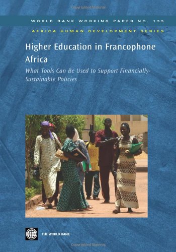 Stock image for Higher Education in Francophone Africa: What Tools Can Be Used to Support Financially-Sustainable Policies? for sale by ThriftBooks-Dallas