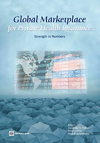 Imagen de archivo de Global Marketplace for Private Health Insurance: Strength in Numbers a la venta por Lucky's Textbooks