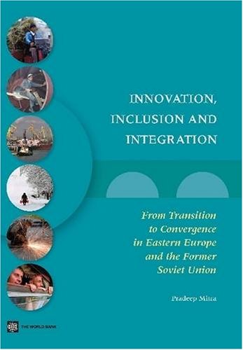 Stock image for Innovation, inclusion and integration from transition to convergence in Eastern Europe and the former Soviet Union Europe and Central Asia Reports for sale by PBShop.store US