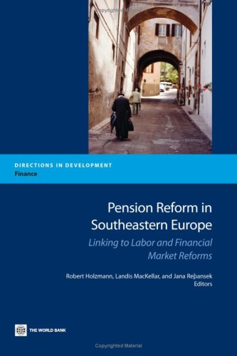 Beispielbild fr Pension Reform in Southeastern Europe: Linking to Labor and Financial Market Reforms (Directions in Development) zum Verkauf von Wonder Book