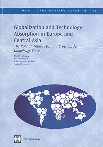 Imagen de archivo de Globalization and Technology Absorption in Europe and Central Asia: The Role of Trade, FDI and Cross-border Knowledge Flows (World Bank Working Papers) a la venta por dsmbooks