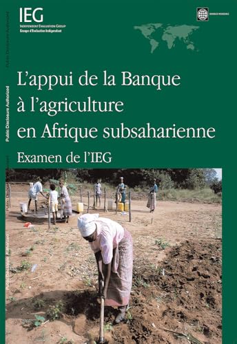 L'appui de la Banque Ã  l'agriculture en Afrique subsaharienne: Examen de l'IEG (Independent Evaluation Group Studies) (9780821375952) by The World Bank