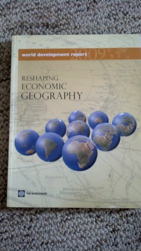 Beispielbild fr World Development Report 2009: Reshaping Economic Geography zum Verkauf von BookHolders