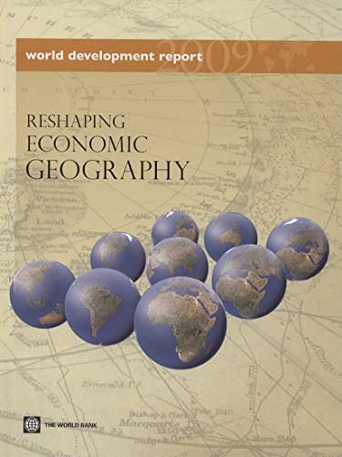 Beispielbild fr World Development Report 2009 : Reshaping Economic Geography zum Verkauf von Better World Books