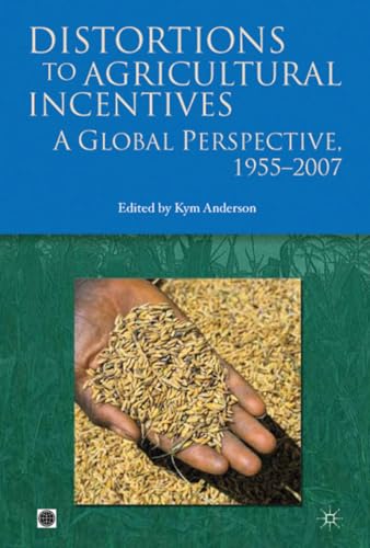 Beispielbild fr Distortions to Agricultural Incentives: A Global Perspective, 1955-2007 (Trade and Development Series) zum Verkauf von Wonder Book