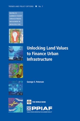 Stock image for Unlocking Land Values for Urban Infrastructure Finance (Trends and Policy Options (Ppiaf)) for sale by More Than Words