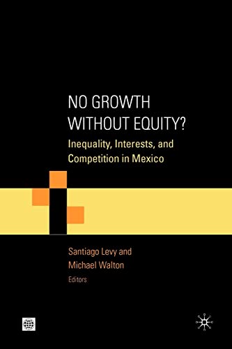 Beispielbild fr No Growth Without Equity? : Inequality, Interests, and Competition in Mexico zum Verkauf von Better World Books