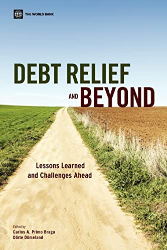 Beispielbild fr Debt Relief and Beyond: Lessons Learned and Challenges Ahead (World Bank Publications) zum Verkauf von Books From California
