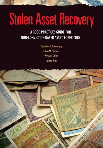 Stolen Asset Recovery: A Good Practices Guide for Non-Conviction Based Asset Forfeiture (9780821378908) by Greenberg, Theodore S.; Samuel, Linda M.; Grant, Wingate; Gray, Larissa