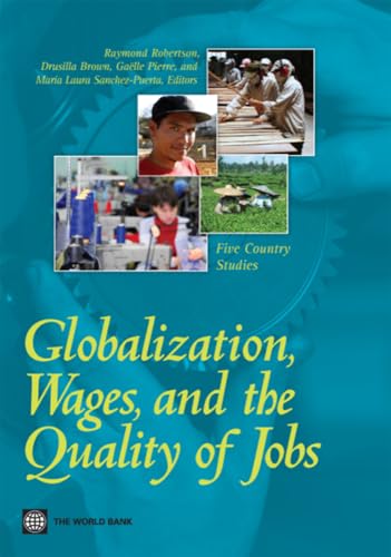 9780821379349: Globalization, Wages, and the Quality of Jobs: Five Country Studies (World Bank Publications)