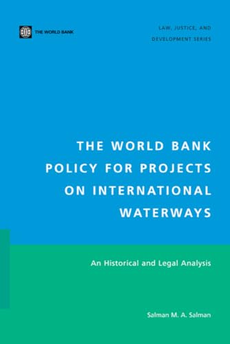 9780821379530: The World Bank Policy for Projects on International Waterways: An Historical and Legal Analysis (Law, Justice, and Development Series)