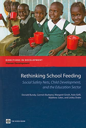 Beispielbild fr Rethinking School Feeding : Social Safety Nets, Child Development, and the Education Sector zum Verkauf von Better World Books