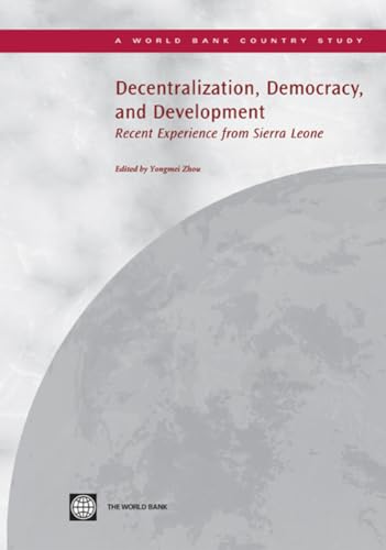 Beispielbild fr Decentralization, Democracy, and Development: Recent Experience from Sierra Leone (Country Studies) zum Verkauf von Books From California