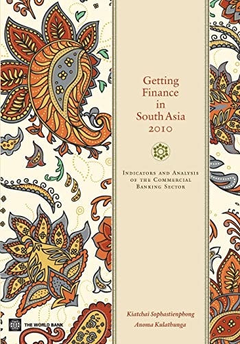 Stock image for Getting Finance in South Asia 2010: Indicators and Analysis of the Commercial Banking Sector for sale by Chiron Media