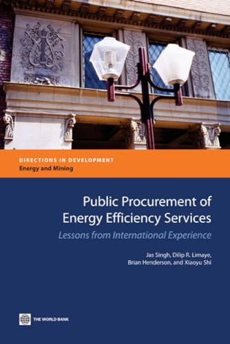 Stock image for Public Procurement of Energy Efficiency Services: Lessons from International Experience (Directions in Development) (Directions in Development: Energy and Mining) for sale by Chiron Media
