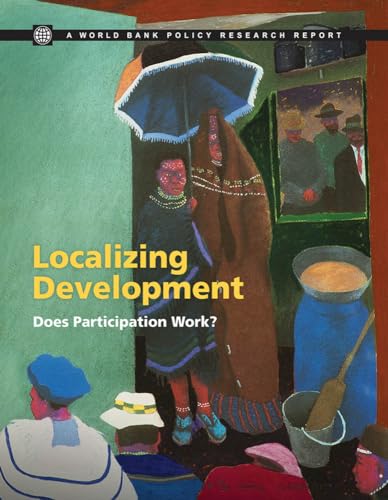 Localizing Development: Does Participation Work? (Policy Research Reports) (9780821382561) by Mansuri, Ghazala; Rao, Vijayendra