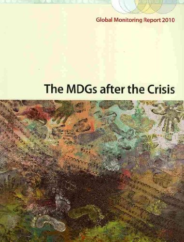 Global Monitoring Report 2010: The MDGs after the Crisis (9780821383162) by World Bank; International Monetary Fund