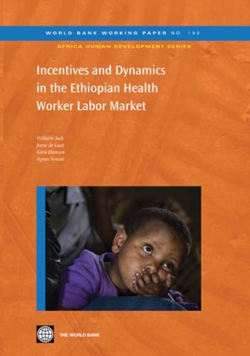 Stock image for Incentives and Dynamics in the Ethiopian Health Worker Labor Market for sale by Revaluation Books