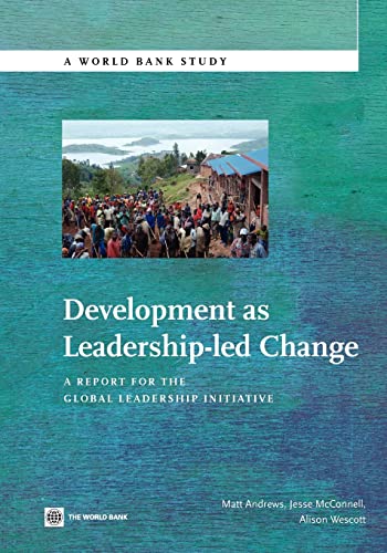 Imagen de archivo de Development as Leadership-led Change: A Report for the Global Leadership Initiative (World Bank Studies) a la venta por Harry Righton