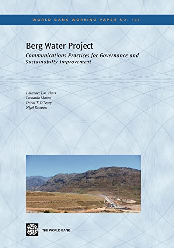 Berg Water Project: Communication Practices for Governance and Sustainability Improvement (World Bank Working Papers) (9780821384145) by Lawrence J. M. Haas; Leonardo Mazzei; Donal O'Leary