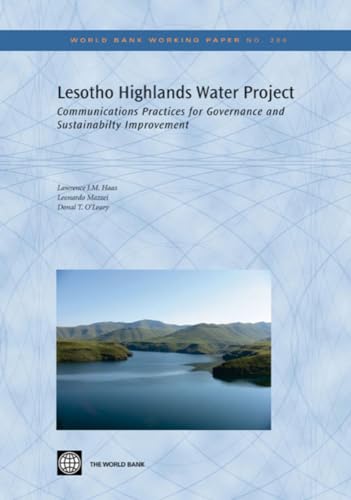 Lesotho Highlands Water Project: Communication Practices for Governance and Sustainability Improvement (World Bank Working Papers) (9780821384152) by Lawrence J. M. Haas; Leonardo Mazzei; Donal T. O'leary
