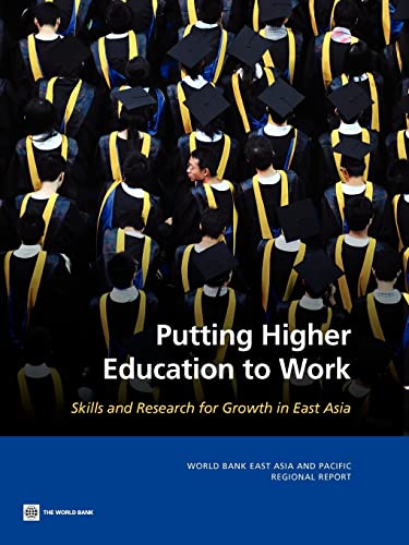 Beispielbild fr Putting Higher Education to Work : Skills and Research for Growth in East Asia zum Verkauf von Better World Books