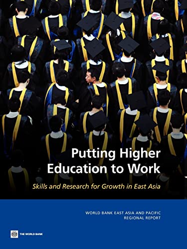 9780821384909: Putting Higher Education to Work: Skills and Research for Growth in East Asia (East Asia and Pacific Regional Report)