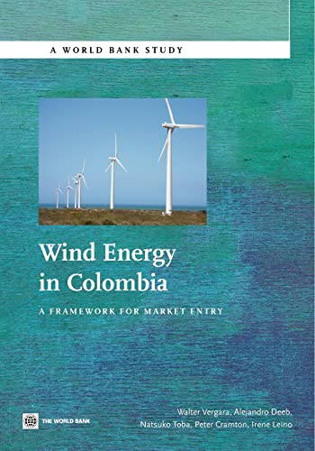 Imagen de archivo de Wind Energy in Colombia: A Framework for Market Entry (World Bank Studies) a la venta por Lucky's Textbooks
