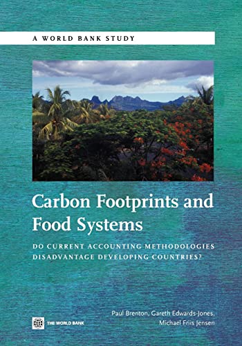 Stock image for Carbon Footprints and Food Systems: Do Current Accounting Methodologies Disadvantage Developing Countries? (World Bank Studies) for sale by GF Books, Inc.