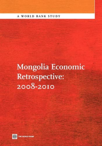 Mongolia Economic Retrospective 2008-2010 (World Bank Studies) (9780821385401) by World Bank