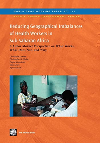 Stock image for Reducing Geographical Imbalances of Health Workers in Sub-Saharan Africa:A Labor Market Perspective on What Works, What Does Not, and Why for sale by Chiron Media