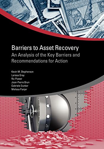 Barriers to Asset Recovery: An Analysis of the Key Barriers and Recommendations for Action (StAR Initiative) (9780821386606) by Stephenson, Kevin; Gray, Larissa; Power, Ric