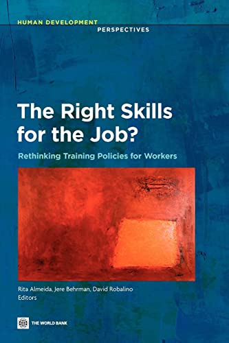 Beispielbild fr The Right Skills for the Job?: Rethinking Training Policies for Workers (Human Development Perspectives) zum Verkauf von Wonder Book
