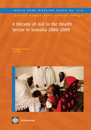 Stock image for A Decade of Aid to the Health Sector in Somalia 2000-2009 (215) (Africa Human Development Series) for sale by Lucky's Textbooks