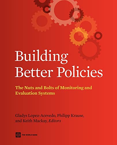 Stock image for Building Better Policies: The Nuts and Bolts of Monitoring and Evaluation Systems (World Bank Training Series) for sale by Lucky's Textbooks