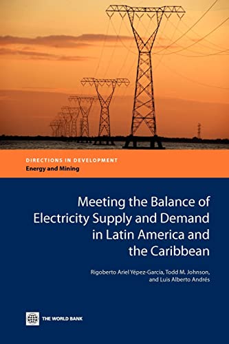 Stock-Bild f�r Meeting the Balance of Electricity Supply and Demand in Latin America and the Caribbean (Directions in Development: Energy and Mining)