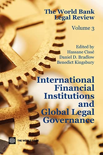 9780821388631: The World Bank Legal Review: International Financial Institutions and Global Legal Governance: 03 (Law, Justice, and Development)