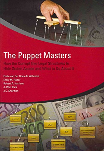 Stock image for The Puppet Masters: How the Corrupt Use Legal Structures to Hide Stolen Assets and What to Do About It for sale by Books Unplugged